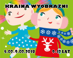 KRAINA WYOBRAŹNI <br />5.02-9.02.2018